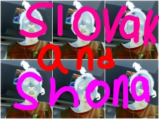 Slovak and Shona Slovak and Shona
