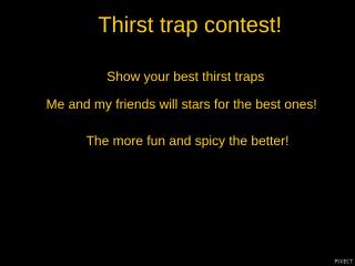 Thirst trap contest Thirst trap contest